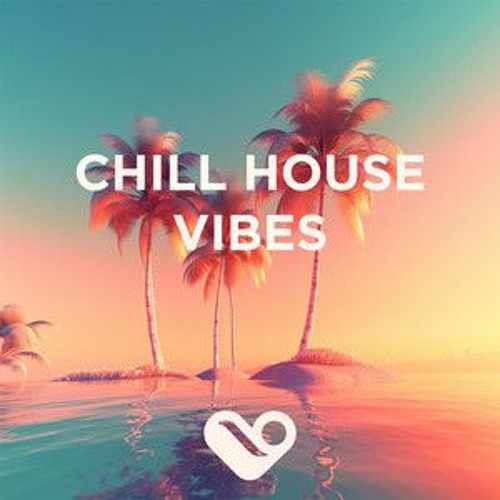 Mixtape | Chill House Vibes