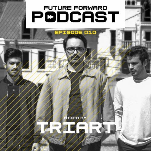 Future Forward Podcast 010 Mixed by Triart
