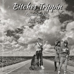 Bitches Trippin (feat. Kinkyy)