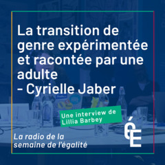 La radio de la semaine de l'égalité (4/9): la transition de genre racontée par Cyrielle ⚡️