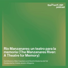 Río Manzanares: un teatro para la memoria (The Manzanares River: A Theatre for Memory)
