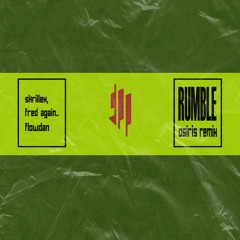 Skrillex, Fred again.. & Flowdan - Rumble ( Osiris remix )