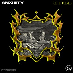 ANXIETY - Stige [DK027D]