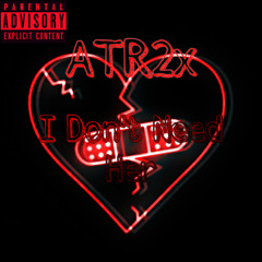 ATR2x - I Don’t Need Her (Official Audio) (prod.​⁠skyybeats)