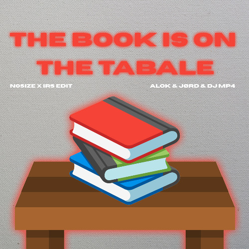 THE BOOK IS ON THE TABLE - N0SIZE x IRS edit