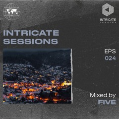 Five - Intricate Sessions Podcast #024