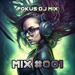FOKUS DJ MIX - #001