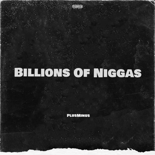 Billions Of Niggas