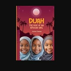 Read eBook [PDF] 📖 DIJAH: The Rise Of An African Girl Read online