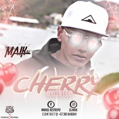 CHERRY 🍒 (edición guatape ) MIX BY : DJ MAIK