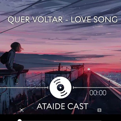 QUER VOLTAR (Love Song) - ATAIDE CAST