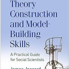 )Save+ Theory Construction and Model-Building Skills: A Practical Guide for Social Scientists (