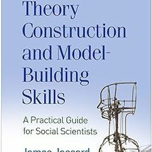 )Save+ Theory Construction and Model-Building Skills: A Practical Guide for Social Scientists (