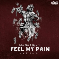 John Bizz  Ft Mystro- Feel My Pain