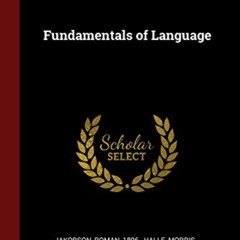 [View] KINDLE 📤 Fundamentals of Language by  Roman Jakobson &  Morris Halle PDF EBOO