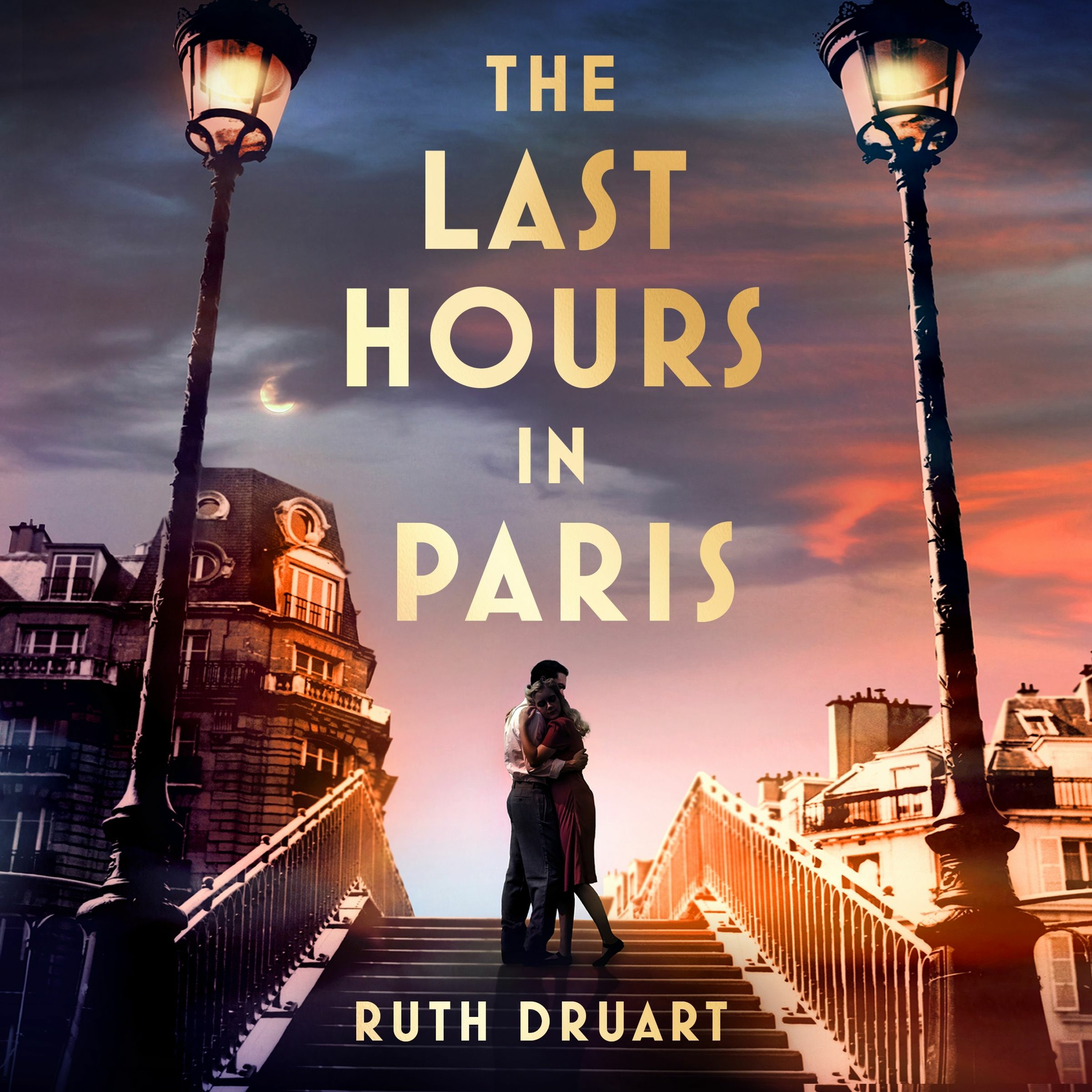 cover of episode THE LAST HOURS IN PARIS by Ruth Druart, read by Ben Jacobsen, Daphne Kouma & Jess Nesling