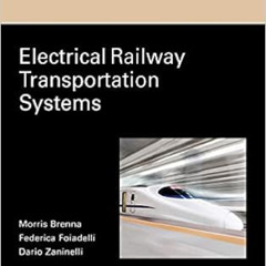 GET EPUB 💑 Electrical Railway Transportation Systems (IEEE Press Series on Power and