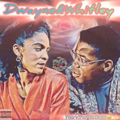 #NewBanger "Dwayne&Whitley" Prod By.Anthony Sweats,By.Your'sTruly ELOHES👑✨