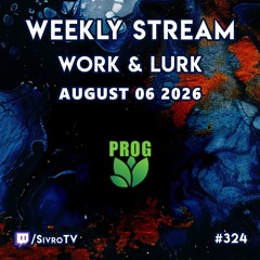Live @ Twitch.tv/SivroTV - 08/06/2026 [Work & Lurk (7hr Extended Set)]