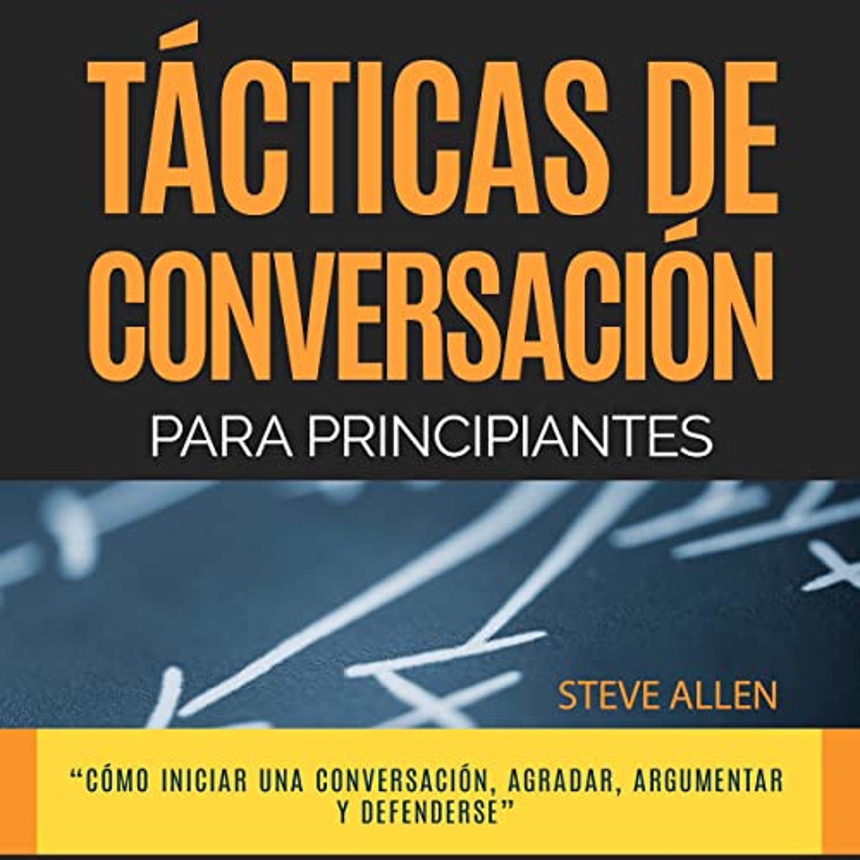 Técnicas de Conversación Para Principiantes Para Agradar, Discutir y Defenderse [Conversation Techniques for Beginners for Agreeing, Arguing and Defending Yourself] (Audiolibro) | Prueba Gratis