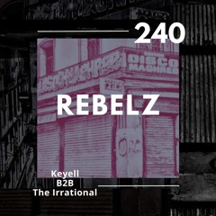 REBELZ - 240 - Keyell B2B The Irrational