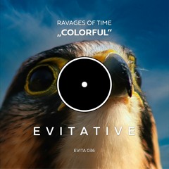 Ravages Of Time - Colorful [EVITA 036] 🕊