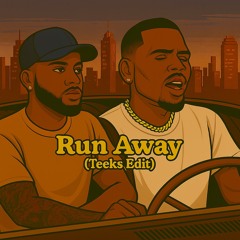 Run Away (Teeks Edit)