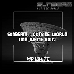 Sunbeam - Outside World (Falhino Edit)