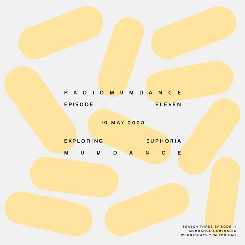 Radio Mumdance - S3 - E11 - Exploring Euphoria - 10 May 2023