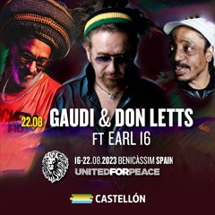 LS 22.08 - Gaudi & Don Letts Ft Earl 16 Rototom Sunsplash 2023