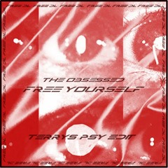 Premiere: The Obsessed - Free Yourself (terry’s Psy Edit)