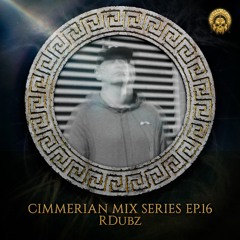 Cimmerian Mix Series EP.16 - RDubz ( 100% Original Mix )