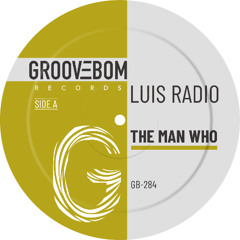 Luis Radio - The Man Who