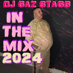 DJ GAZ STAGG IN THE MIX 2024 (VOLUME 02)