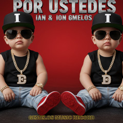 Por Ustedes - Ian & Ion Gmelos