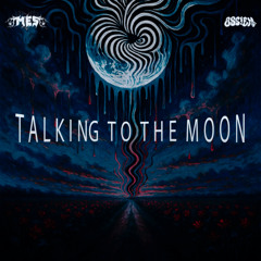 TALKING TO THE MOON