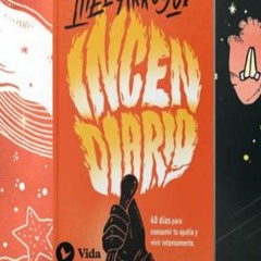 Obtain Incendiario: 40 d?as para consumir tu apat?a y vivir intensamente (Spanish Edition) (Author I