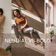Neutral vs Bold Legging Color Trends for 2026