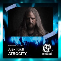 #168 - Was "EXTREM" und künstlerische Freiheit wirklich bedeutet - mit Alex Krull/ATROCITY