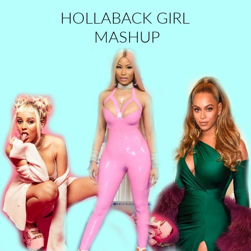 Stream Hollaback Girl Mashup (Beyonce, Nicki Minaj, Doja Cat remix) by Jerry Mashups Listen