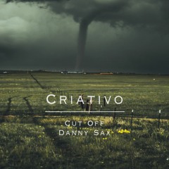 Cut Off, Danny Sax - Criativo