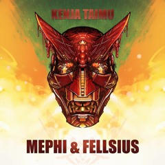 Mephi & Fellsius - Kenja Taimu