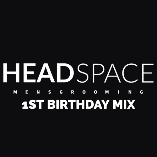 | Headspace 1st Birthday Mix |