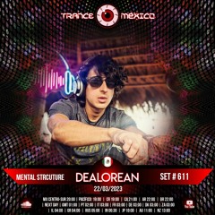 Dealorean (Mental Structure) Set #611 exclusivo para Trance México