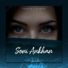 SONI ANKHA - FARDEEN QURESHI ft. Taimour Baig _ Prod. Raffey Anwar (Official Audio).mp3