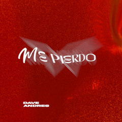 Dave Andres - Me pierdo (Original Mix)