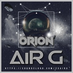 AiR G - Orion [Voyage en Orbite 03 ]