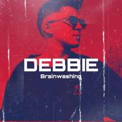 DEBBIE - BRAINWASHING