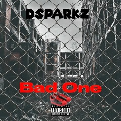 DSparkz (Bad One )