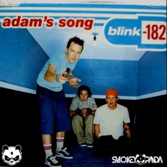Blink 182 - Adams Song (Smokey Panda Mashup)